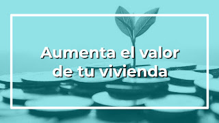 Cómo aumentar el valor de una casa | Agente inmobiliario en La G