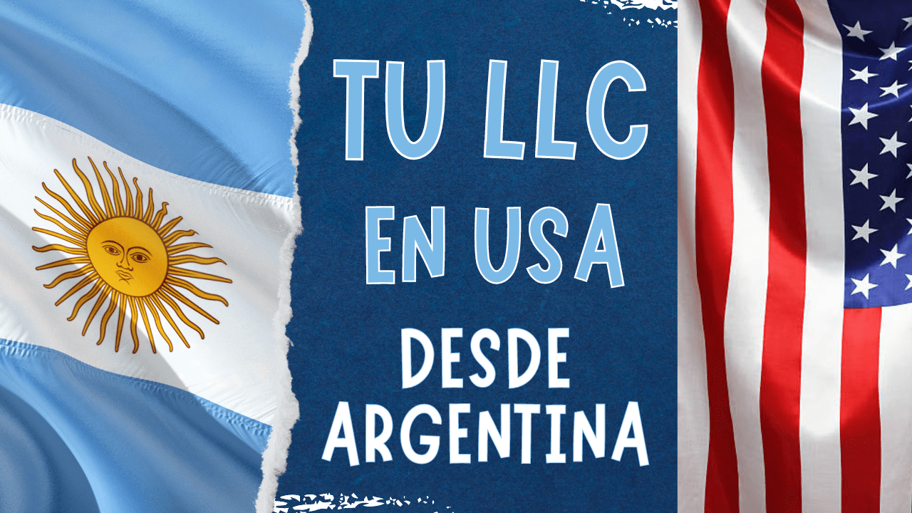 Cómo Abrir Una LLC Desde Argentina: Guía Completa | Su Empresa En USA